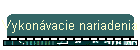 Vykon�vacie nariadenia